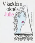 Kniha: V každém okně Julie (Stanislav Rudolf). FUTURA, 1991 Kniha: V každém okně Julie (Stanislav Rudolf). FUTURA, 1991