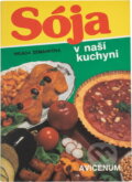 Kniha: Sója v naší kuchyni (Milada Zemánková). , 1991 Kniha: Sója v naší kuchyni (Milada Zemánková). , 1991