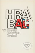 Kniha: Tři novely (Bohumil Hrabal). Československý spisovatel, 1989 Kniha: Tři novely (Bohumil Hrabal). Československý spisovatel, 1989