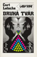 Kniha: Druhá tvár (Curt Letsche). Smena, 1981 Kniha: Druhá tvár (Curt Letsche). Smena, 1981