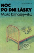 Kniha: Noc po dni lásky (Marta Tomaszewska). Melantrich, 1987 Kniha: Noc po dni lásky (Marta Tomaszewska). Melantrich, 1987