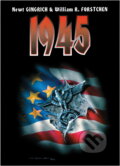 Kniha: 1945 (Newt Gingrich a William R. Forstchen). Deus, 1998 Kniha: 1945 (Newt Gingrich a William R. Forstchen). Deus, 1998