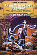 Kniha: První čarodějovo pravidlo (Terry Goodkind). Classic, 1997 Kniha: První čarodějovo pravidlo (Terry Goodkind). Classic, 1997