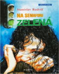 Kniha: Na semaforu zelená (Stanislav Rudolf). Parta, 1998 Kniha: Na semaforu zelená (Stanislav Rudolf). Parta, 1998