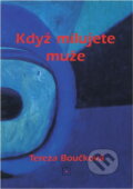 Kniha: Když milujete muže (Tereza Boučková). , 1995 Kniha: Když milujete muže (Tereza Boučková). , 1995