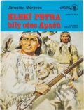 Kniha: Klekí Petra, bílý otec Apačů (Jaroslav Moravec). , 1991 Kniha: Klekí Petra, bílý otec Apačů (Jaroslav Moravec). , 1991