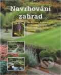 Kniha: Navrhování zahrad (Klaas T. Noordhuis). Rebo, 1998 Kniha: Navrhování zahrad (Klaas T. Noordhuis). Rebo, 1998