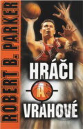 Kniha: Hráči a vrahové (Robert B. Parker). , 2001 Kniha: Hráči a vrahové (Robert B. Parker). , 2001