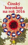 Kniha: Čínský horoskop na rok 2016 (Neil Somerville). Baronet, 2015 Kniha: Čínský horoskop na rok 2016 (Neil Somerville). Baronet, 2015