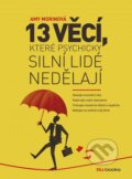 Kniha: 13 věcí, které psychicky silní lidé nedělají (Amy Morin). BIZBOOKS, 2015 Kniha: 13 věcí, které psychicky silní lidé nedělají (Amy Morin). BIZBOOKS, 2015