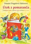 Kniha: Útok z pomaranča (Danuša Dragulová-Faktorová). Daxe, 2015 Kniha: Útok z pomaranča (Danuša Dragulová-Faktorová). Daxe, 2015