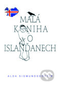 Kniha: Malá kniha o Islanďanech (Alda Sigmundsdóttir). Pragma, 2015 Kniha: Malá kniha o Islanďanech (Alda Sigmundsdóttir). Pragma, 2015