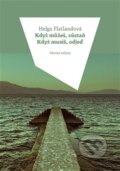 Kniha: Když můžeš, zůstaň. Když musíš, odjeď. (Helga Flatland). Větrné mlýny, 2015 Kniha: Když můžeš, zůstaň. Když musíš, odjeď. (Helga Flatland). Větrné mlýny, 2015