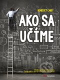 Kniha: Ako sa učíme (Benedict Carey). BIZBOOKS, 2015 Kniha: Ako sa učíme (Benedict Carey). BIZBOOKS, 2015