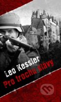 Kniha: Pro trochu slávy (Leo Kessler). Baronet, 2015 Kniha: Pro trochu slávy (Leo Kessler). Baronet, 2015