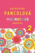 Kniha: Muchachas 2 (Katherine Pancol). Jota, 2015 Kniha: Muchachas 2 (Katherine Pancol). Jota, 2015