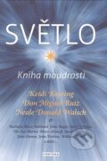 Kniha: Světlo (Don Miguel Ruiz, Keidi Keating a Neale Donald Walsch), 2015 Kniha: Světlo (Don Miguel Ruiz, Keidi Keating a Neale Donald Walsch), 2015