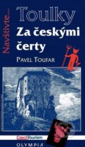 Kniha: Toulky Za českými čerty (Pavel Toufar). Olympia, 2015 Kniha: Toulky Za českými čerty (Pavel Toufar). Olympia, 2015