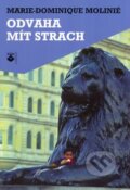 Kniha: Odvaha mít strach (Marie Dominique Molinié). Karmelitánské nakladatelství, 2005 Kniha: Odvaha mít strach (Marie Dominique Molinié). Karmelitánské nakladatelství, 2005