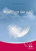 Kniha: Meditace bez úsilí (Madhurananda). Maitrea, 2015 Kniha: Meditace bez úsilí (Madhurananda). Maitrea, 2015