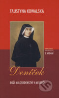 Kniha: Deníček (Faustyna Kowalská). Karmelitánské nakladatelství, 2008 Kniha: Deníček (Faustyna Kowalská). Karmelitánské nakladatelství, 2008