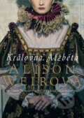 Kniha: Královna Alžběta (Alison Weir). BB/art, 2015 Kniha: Královna Alžběta (Alison Weir). BB/art, 2015