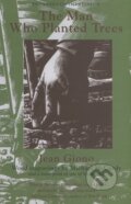Kniha: The Man Who Planted Trees (Jean Giono). Peter Owen, 2014 Kniha: The Man Who Planted Trees (Jean Giono). Peter Owen, 2014