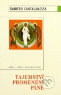 Kniha: Tajemství proměnění Páně (Raniero Cantalamessa). Karmelitánské nakladatelství, 2005 Kniha: Tajemství proměnění Páně (Raniero Cantalamessa). Karmelitánské nakladatelství, 2005