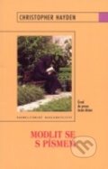Kniha: Modlit se s Písmem (Christopher Hayden). Karmelitánské nakladatelství, 2004 Kniha: Modlit se s Písmem (Christopher Hayden). Karmelitánské nakladatelství, 2004