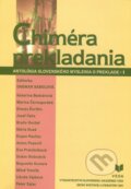 Kniha: Chiméra prekladania (VEDA). VEDA, 1999 Kniha: Chiméra prekladania (VEDA). VEDA, 1999