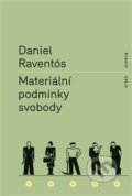 Kniha: Materiální podmínky svobody (Daniel Raventós). RUBATO, 2015 Kniha: Materiální podmínky svobody (Daniel Raventós). RUBATO, 2015