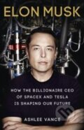 Kniha: Elon Musk (Ashlee Vance). Virgin Books, 2015 Kniha: Elon Musk (Ashlee Vance). Virgin Books, 2015