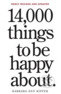 14,000 Things to Be Happy About - Barbara Ann Kipfer, 2014