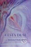 Kniha: Cesta duše (Božena Cibulková). Rudolf Špaček, 2015 Kniha: Cesta duše (Božena Cibulková). Rudolf Špaček, 2015
