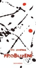 Kniha: Probuzení (Ivo Horna). Rudolf Špaček, 2012 Kniha: Probuzení (Ivo Horna). Rudolf Špaček, 2012