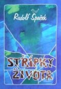 Kniha: Střípky života (Rudolf Špaček). Rudolf Špaček, 2005 Kniha: Střípky života (Rudolf Špaček). Rudolf Špaček, 2005