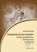 Kniha: Finančné dejiny Európy (Zsolt Horbulák). Wolters Kluwer, 2015 Kniha: Finančné dejiny Európy (Zsolt Horbulák). Wolters Kluwer, 2015