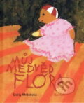 Kniha: Můj medvěd Flóra (Daisy Mrázková). Baobab, 2011 Kniha: Můj medvěd Flóra (Daisy Mrázková). Baobab, 2011