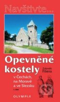 Kniha: Opevněné kostely (Zdeněk Fišera). Olympia, 2015 Kniha: Opevněné kostely (Zdeněk Fišera). Olympia, 2015