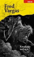 Kniha: Kavalkáda mrtvých (Fred Vargas). Garamond, 2015 Kniha: Kavalkáda mrtvých (Fred Vargas). Garamond, 2015