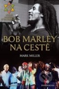 Bob Marley na cestě - Mark Miller, DharmaGaia, 2015