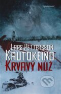 Kniha: Kautokeino - Krvavý nůž (Lars Pettersson). Garamond, 2015 Kniha: Kautokeino - Krvavý nůž (Lars Pettersson). Garamond, 2015