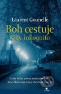 Kniha: Boh cestuje vždy inkognito (Laurent Gounelle). Citadella, 2015 Kniha: Boh cestuje vždy inkognito (Laurent Gounelle). Citadella, 2015
