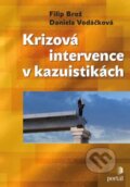 Krizová intervence v kazuistikách - Filip Brož, Daniela Vodáčková, Portál, 2015