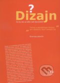 Kniha: Dizajn. Čo by ste sa ešte radi dozvedeli? (Branislav Jelenčík). STU, 2014 Kniha: Dizajn. Čo by ste sa ešte radi dozvedeli? (Branislav Jelenčík). STU, 2014