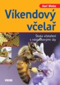 Kniha: Víkendový včelař (Karl Weiss). Víkend, 2015 Kniha: Víkendový včelař (Karl Weiss). Víkend, 2015