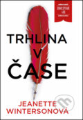 Kniha: Trhlina v čase (Jeanette Winterson). Práh, 2015 Kniha: Trhlina v čase (Jeanette Winterson). Práh, 2015