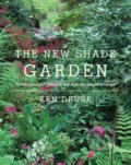 Kniha: The New Shade Garden (Ken Druse). Stewart Tabori & Chang, 2015 Kniha: The New Shade Garden (Ken Druse). Stewart Tabori & Chang, 2015