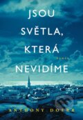 Kniha: Jsou světla, která nevidíme (Anthony Doerr). Moba, 2015 Kniha: Jsou světla, která nevidíme (Anthony Doerr). Moba, 2015