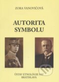Kniha: Autorita symbolu (Zora Vanovičová). Ústav etnológie SAV, Národopisná spoločnosť Slovenska, 2014 Kniha: Autorita symbolu (Zora Vanovičová). Ústav etnológie SAV, Národopisná spoločnosť Slovenska, 2014